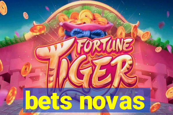 bets novas